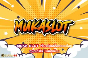 MUKA SLOT