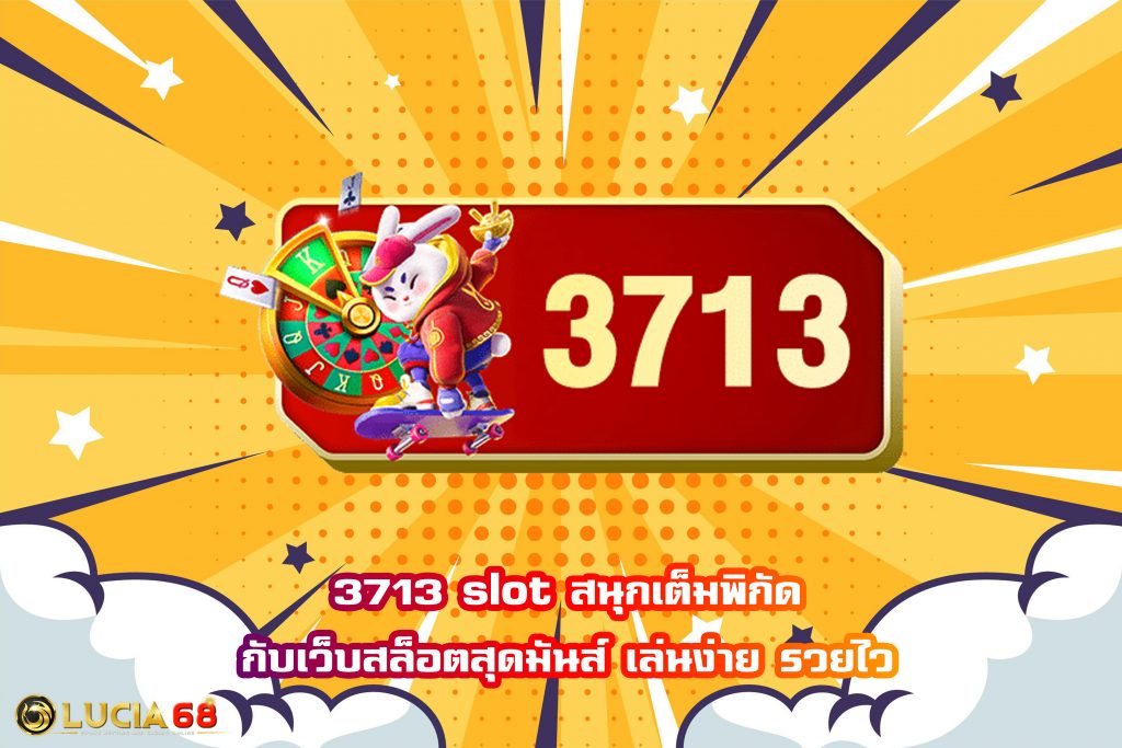 3713 slot