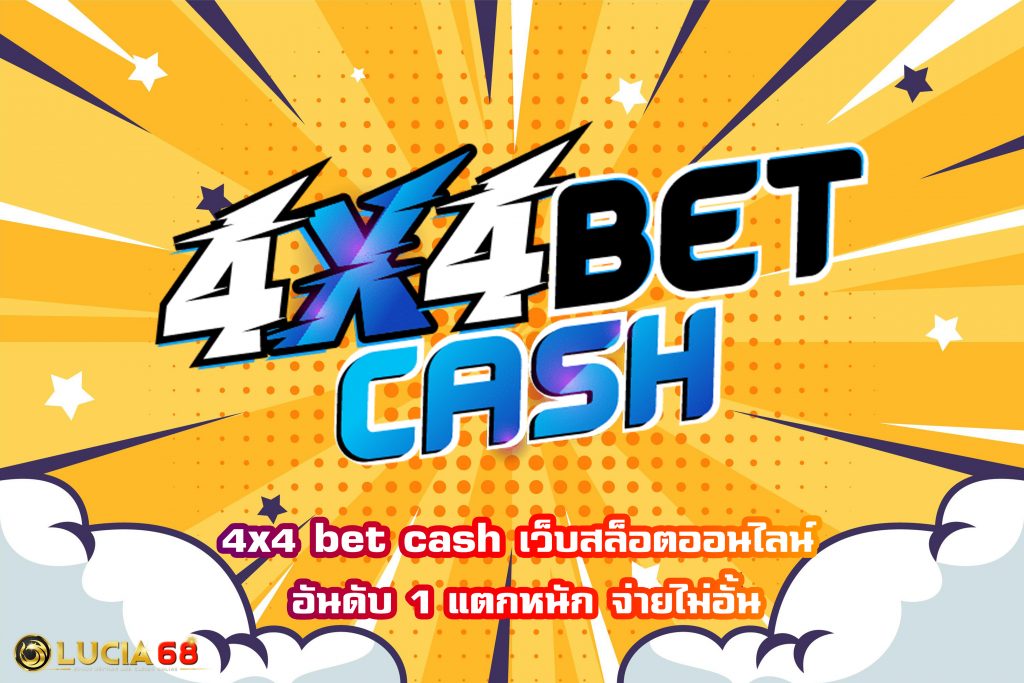 4x4 bet cash