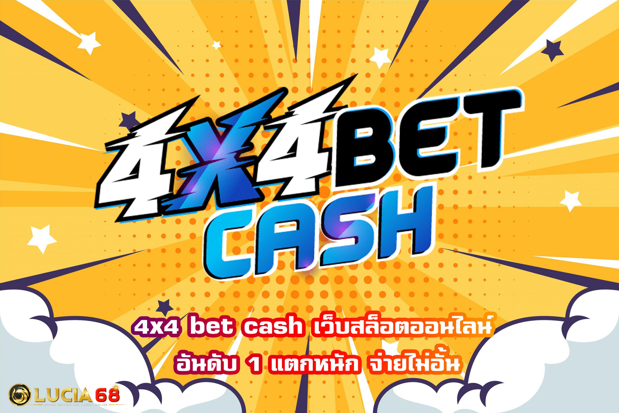 4x4 bet cash