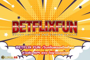 BETFLIX FUN